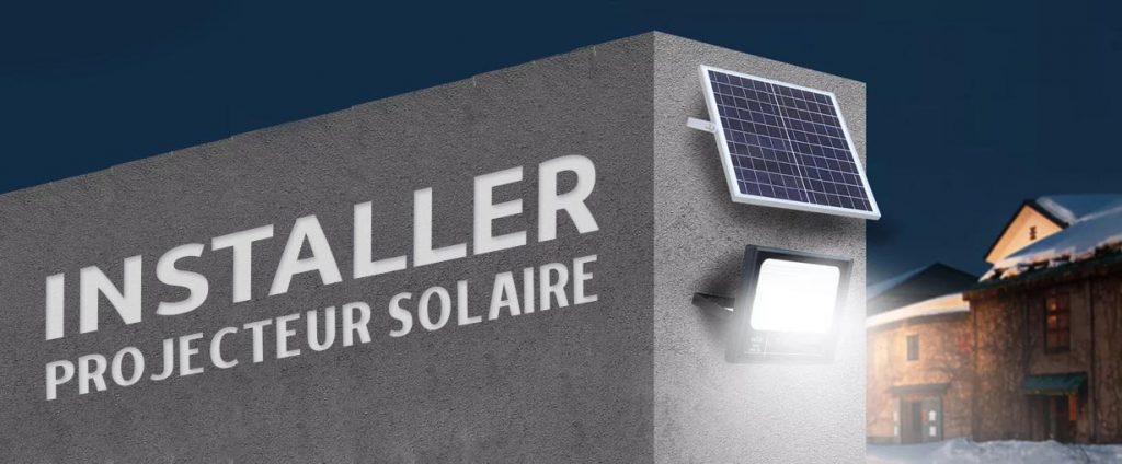 comment installer un projecteur solaire